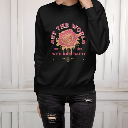 Set The World on Fire, With Your Truth Unisex Premium Sweatshirt