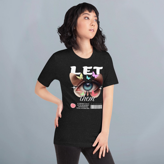 Let Them Unisex T-Shirt