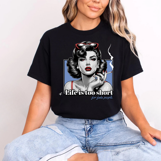 Life is Too Short for Fake People T-Shirt