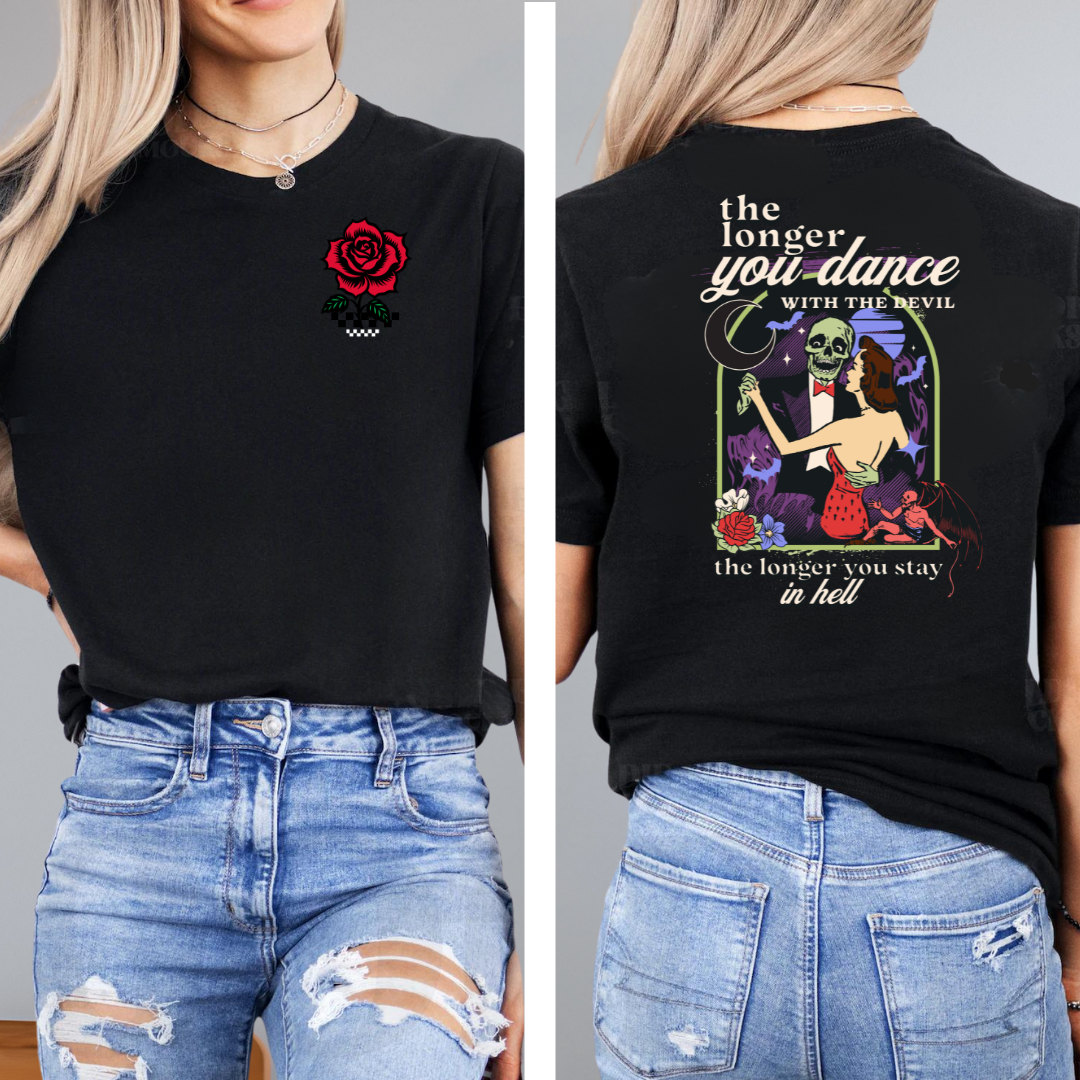 The Longer You Dance with the Devil, The Longer You Stay in Hell Women's T-Shirt