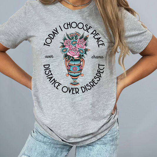 Today I Choose Peace Over Drama, Distance Over Disrespect  Women's Relaxed T-Shirt