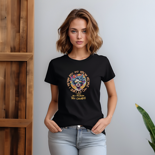 Stay Away From People Who Act Like a Victim in a Problem They Created Women's Relaxed T-Shirt