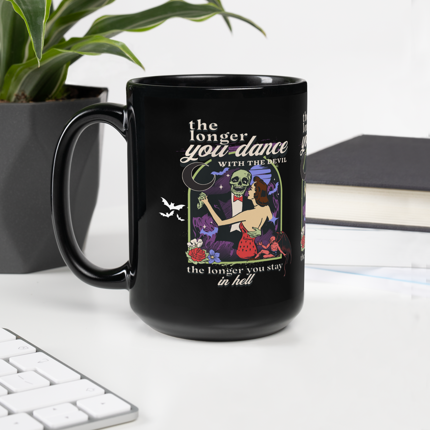 The Longer You Dance With The Devil, The Longer You Stay In Hell Black Mug