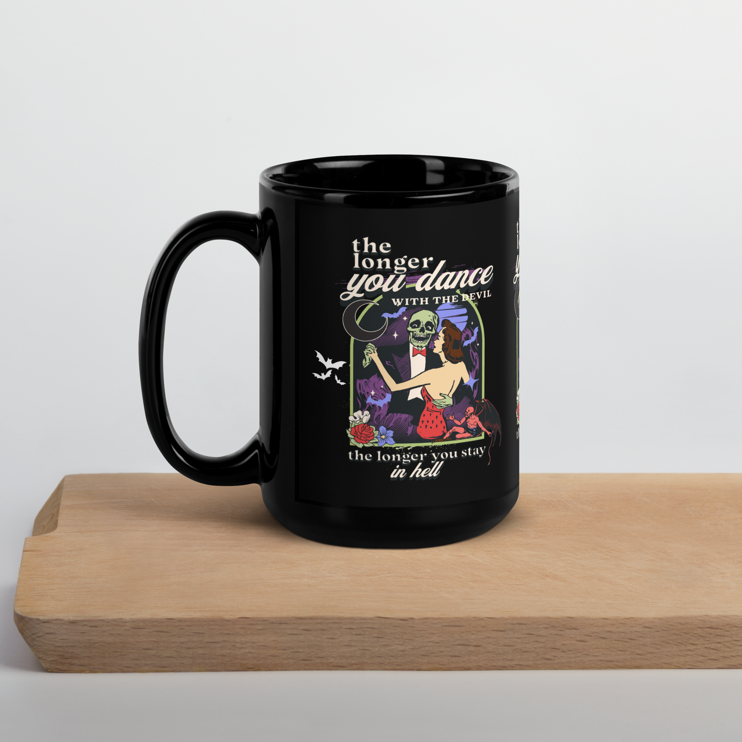 The Longer You Dance With The Devil, The Longer You Stay In Hell Black Mug