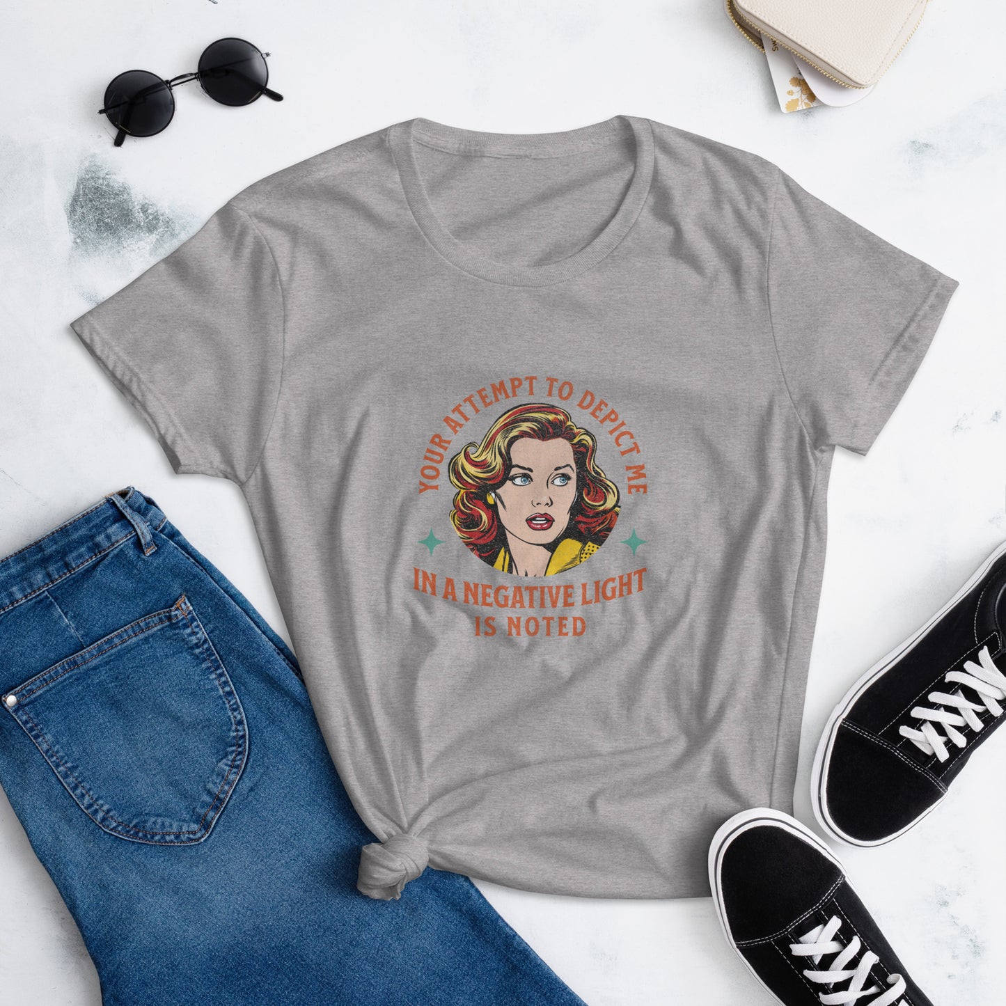 Your Attempt to Depict Me in a Negative Light Is Noted Women's Relaxed T-Shirt