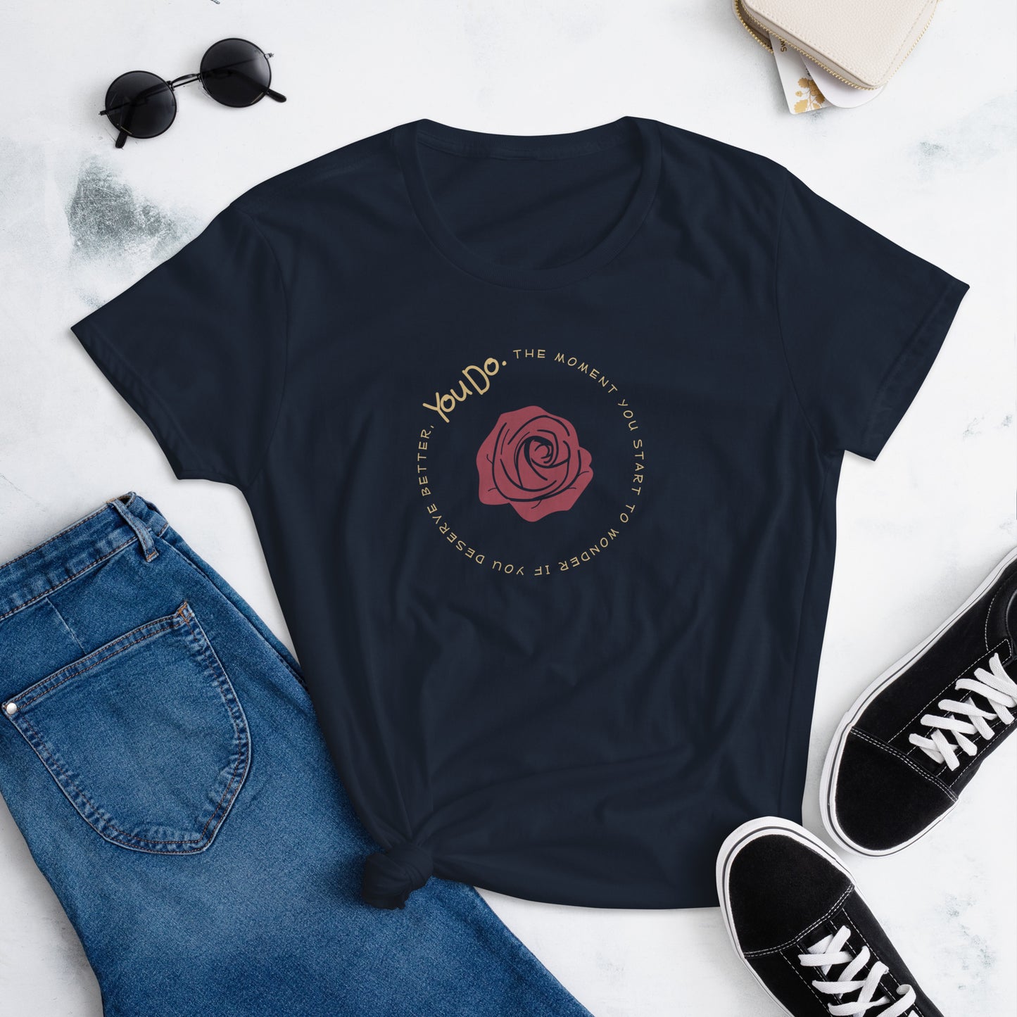 The Moment You Start to Wonder If You Deserve Better, You Do - Women's Relaxed T-Shirt