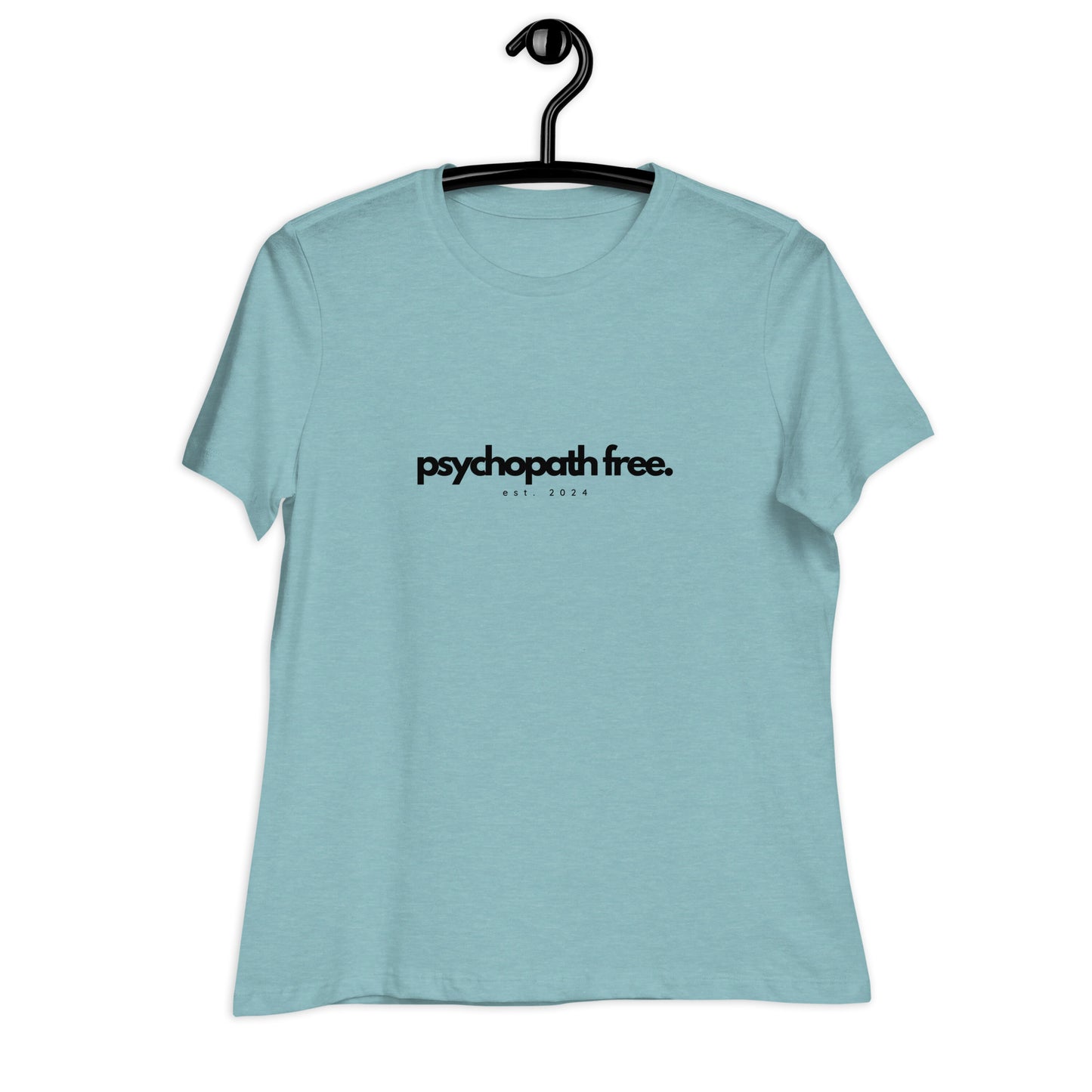 Psychopath Free, est. 2024 Women's Relaxed T-Shirt