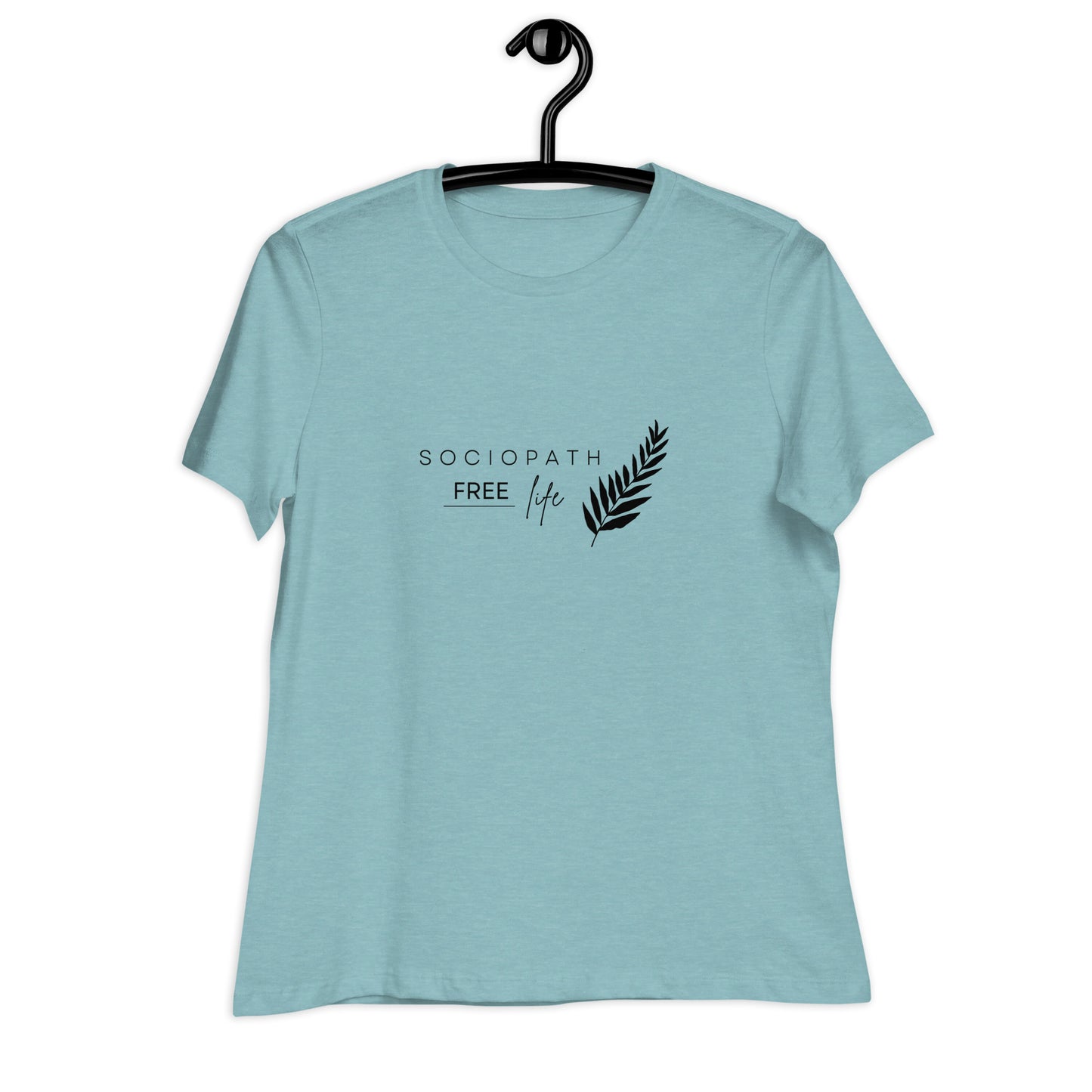 Sociopath Free Life, Women's Relaxed T-Shirt