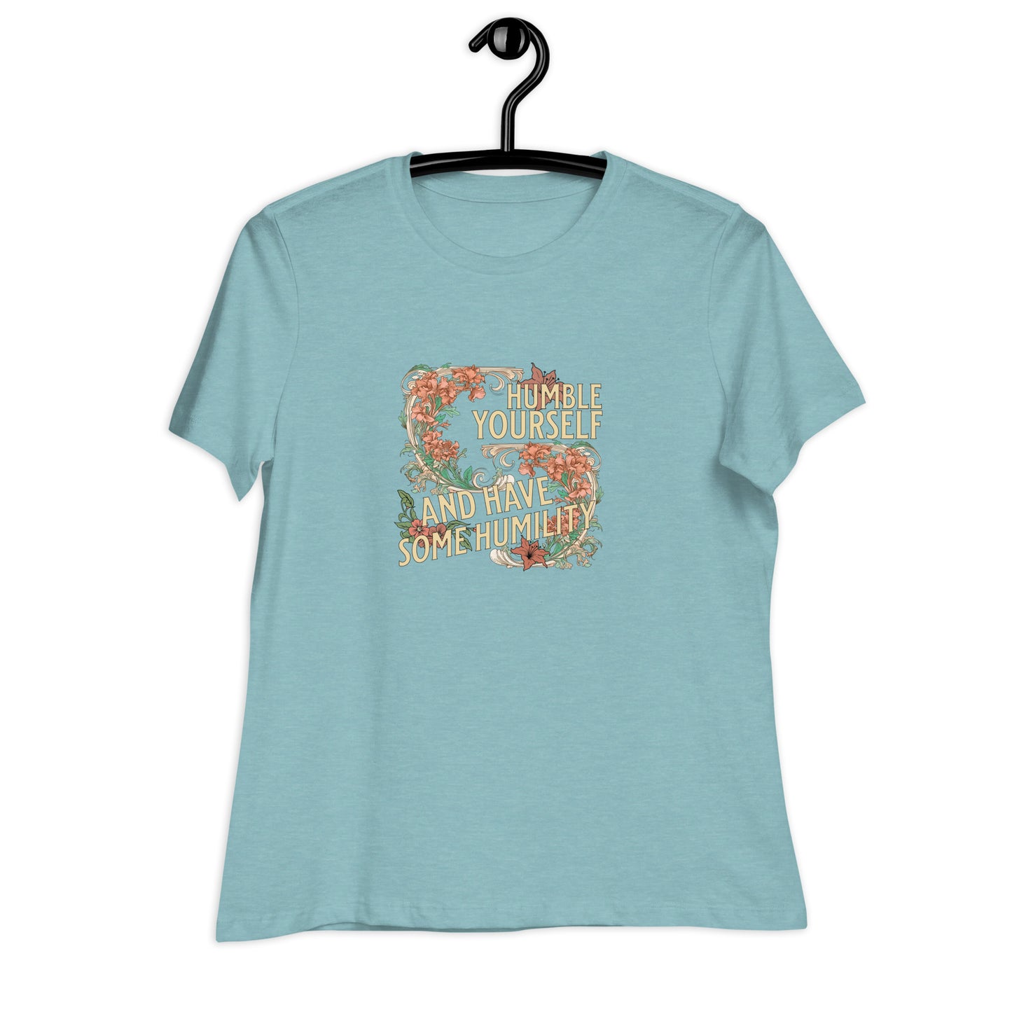 Humble Yourself and Have Some Humility Women's Relaxed T-Shirt