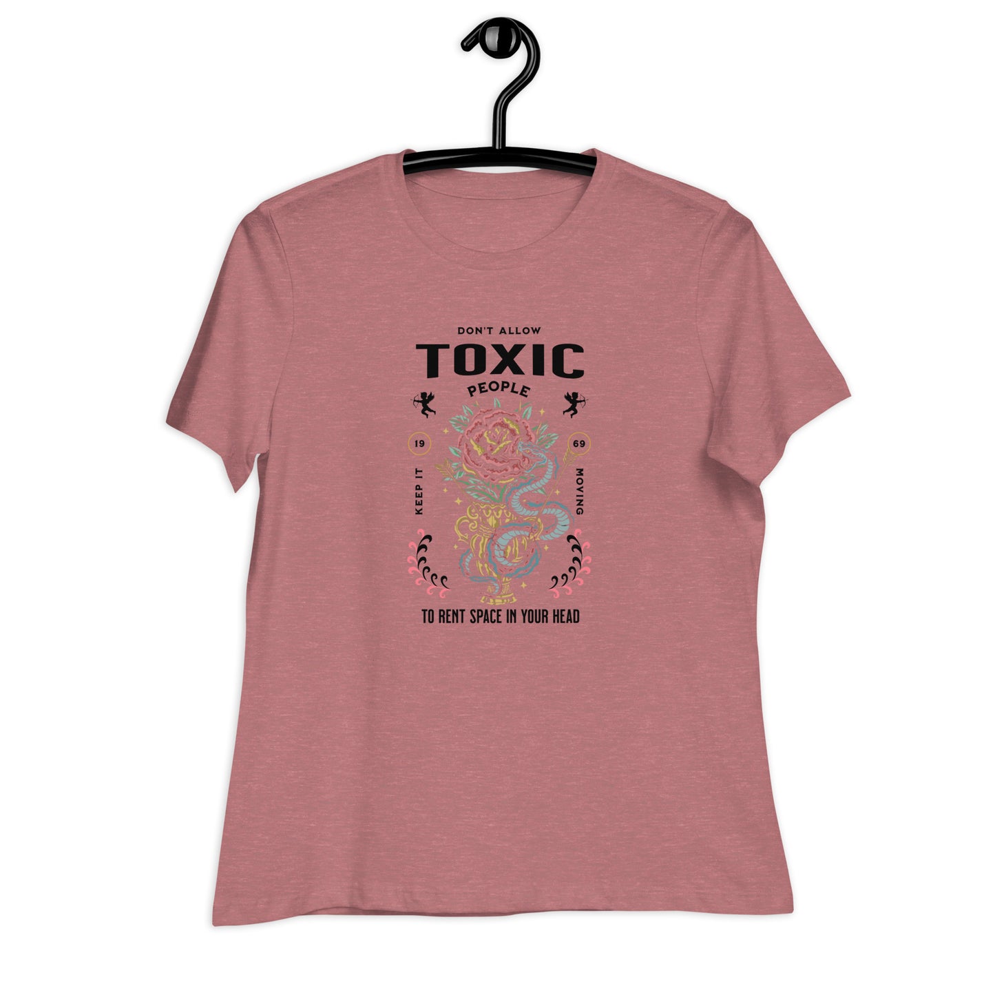 Don't Allow Toxic People to Rent Space in Your Head - Let it Go, Women's T-Shirt