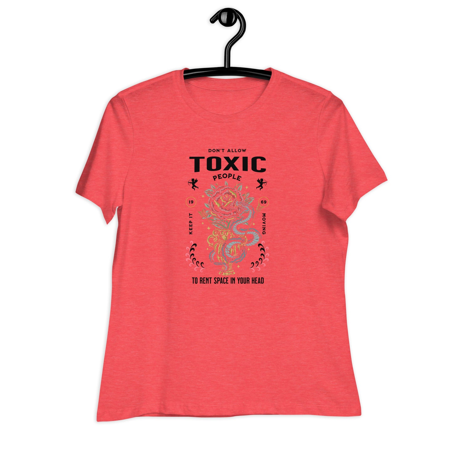 Don't Allow Toxic People to Rent Space in Your Head - Let it Go, Women's T-Shirt