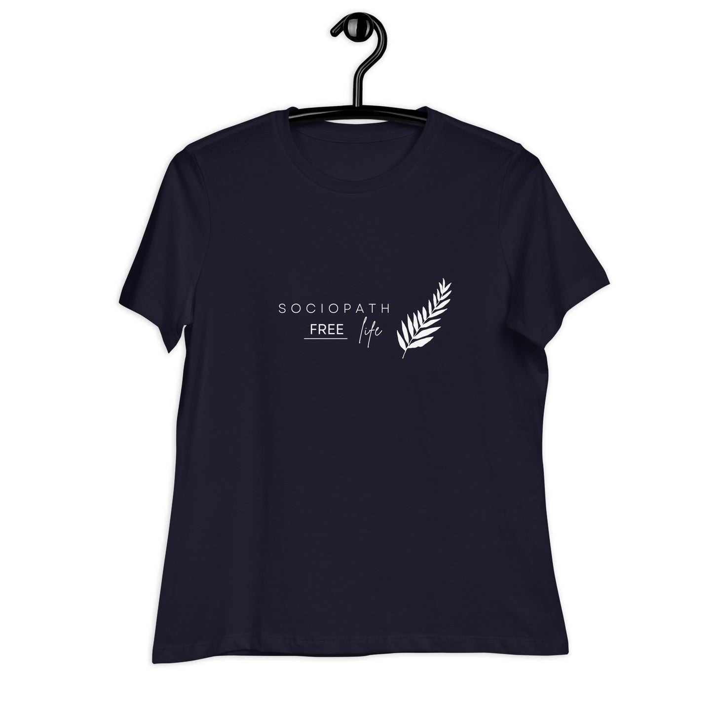 Sociopath Free Life, Women's Relaxed T-Shirt