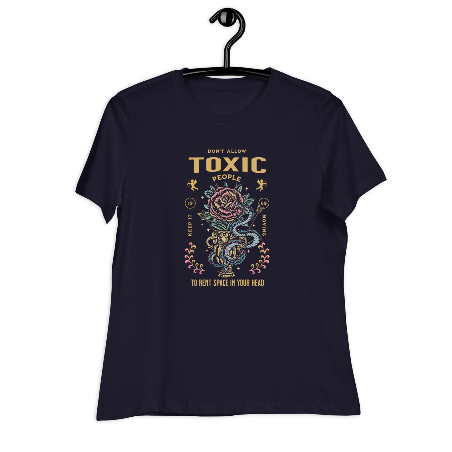 Don't Allow Toxic People to Rent Space in Your Head - Let it Go, Women's T-Shirt