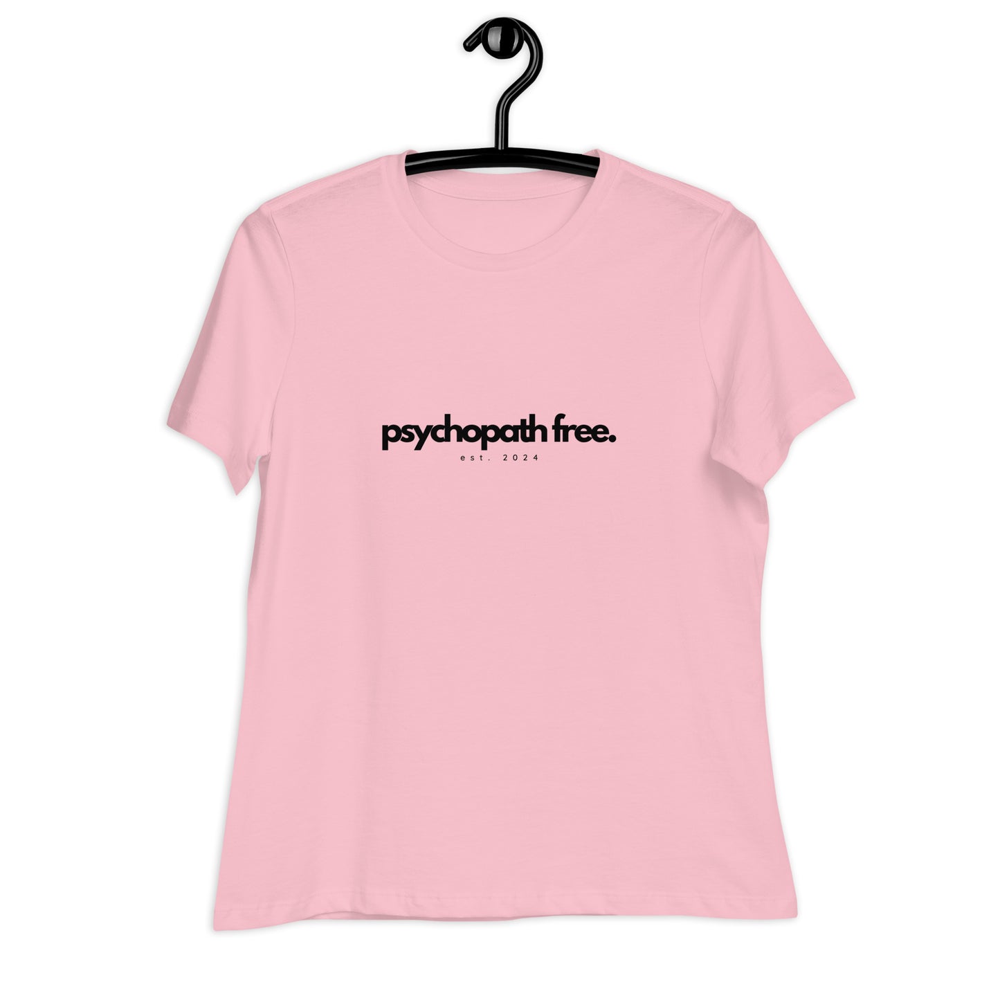 Psychopath Free, est. 2024 Women's Relaxed T-Shirt